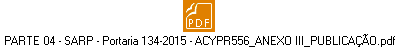 PARTE 04 - SARP - Portaria 134-2015 - ACYPR556_ANEXO III_PUBLICAO.pdf