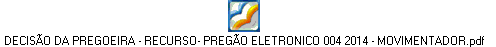 DECISÃO DA PREGOEIRA - RECURSO- PREGÃO ELETRONICO 004 2014 - MOVIMENTADOR.pdf