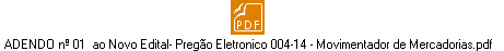 ADENDO nº 01 ao Novo Edital- Pregão Eletronico 004-14 - Movimentador de Mercadorias.pdf