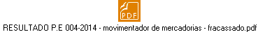 RESULTADO P.E 004-2014 - movimentador de mercadorias - fracassado.pdf