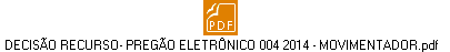 DECISÃO RECURSO- PREGÃO ELETRÔNICO 004 2014 - MOVIMENTADOR.pdf
